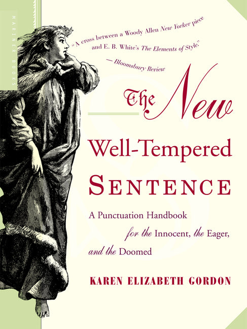 Book cover for New Well-Tempered Sentence: A Punctuation Handbook for the Innocent, the Eager, and the Doomed