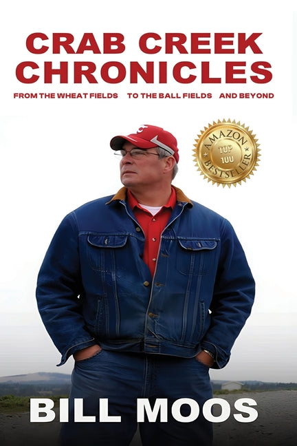 Book cover for Crab Creek Chronicles: From the Wheat Fields to the Ball Fields and Beyond