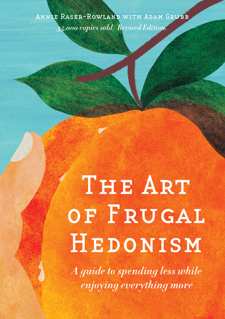 Book cover for Art of Frugal Hedonism: A Guide to Spending Less While Enjoying Everything More (Revised)