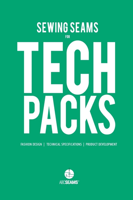 Book cover for Sewing Seams for Tech Packs: A Visual Guide to Produce Clothing.