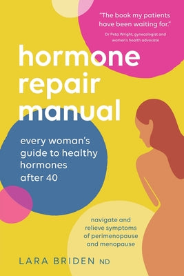 Book cover for Hormone Repair Manual: Every woman's guide to healthy hormones after 40
