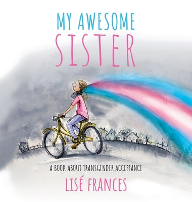 Book cover for My Awesome Sister: A children's book about transgender acceptance