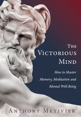 Book cover for The Victorious Mind: How to Master Memory, Meditation and Mental Well-Being