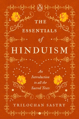 Book cover for The Essentials of Hinduism: An Introduction to All the Sacred Texts