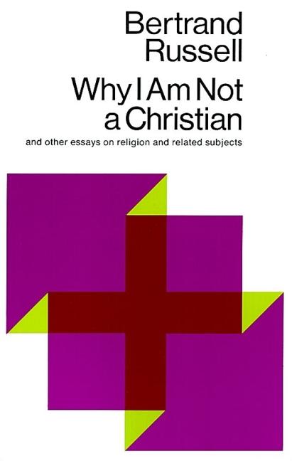 Book cover for Why I Am Not a Christian: And Other Essays on Religion and Related Subjects