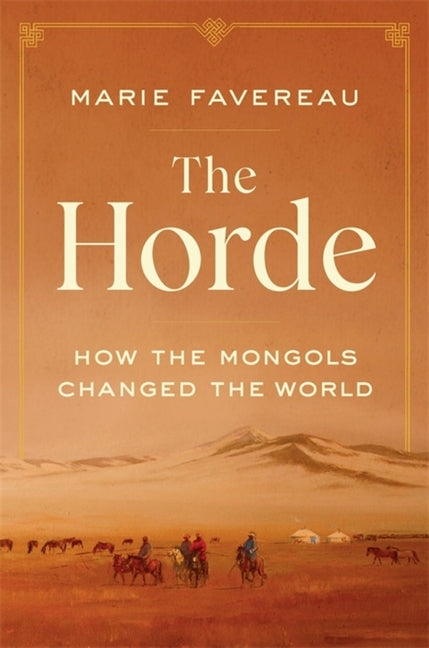Book cover for The Horde: How the Mongols Changed the World