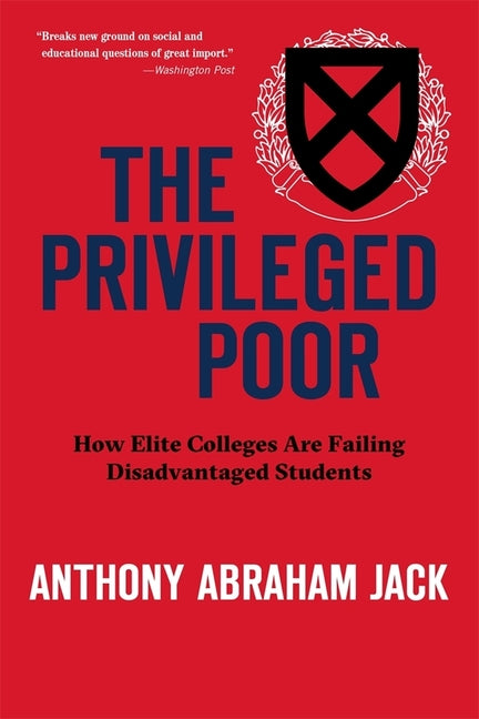 Book cover for The Privileged Poor: How Elite Colleges Are Failing Disadvantaged Students