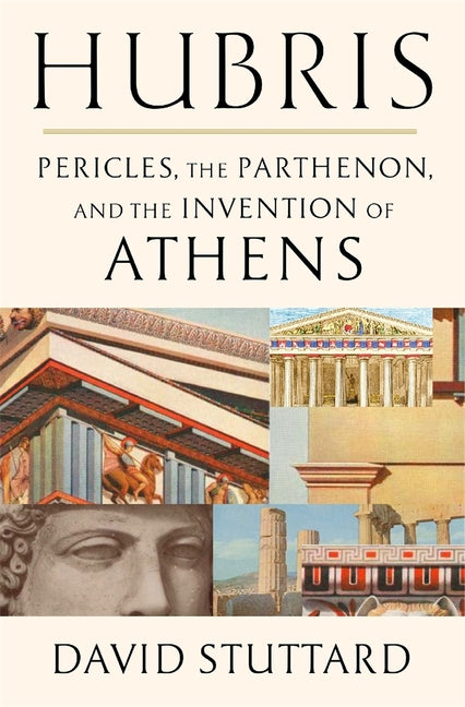 Book cover for Hubris: Pericles, the Parthenon, and the Invention of Athens