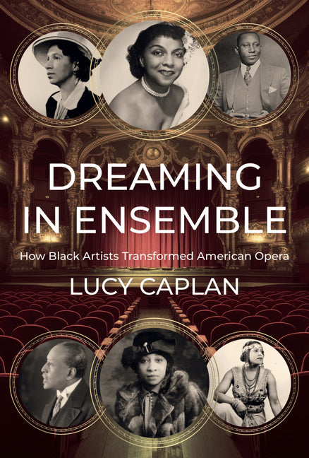Book cover for Dreaming in Ensemble: How Black Artists Transformed American Opera