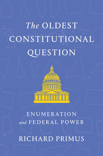 Book cover for Oldest Constitutional Question: Enumeration and Federal Power
