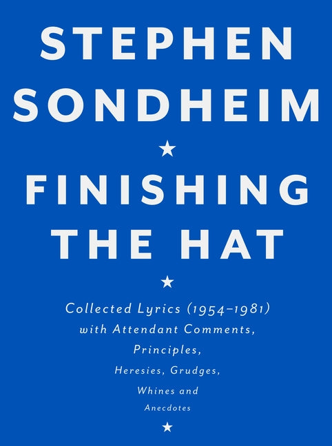 Book cover for Finishing the Hat: Collected Lyrics (1954-1981) with Attendant Comments, Principles, Heresies, Grudges, Whines and Anecdotes