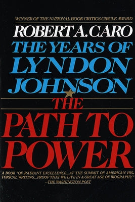 Book cover for The Path to Power: The Years of Lyndon Johnson I