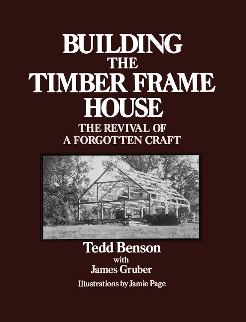 Book cover for Building the Timber Frame House: The Revival of a Forgotten Craft