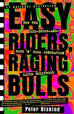 Book cover for Easy Riders Raging Bulls: How the Sex-Drugs-And Rock 'n Roll Generation Saved Hollywood