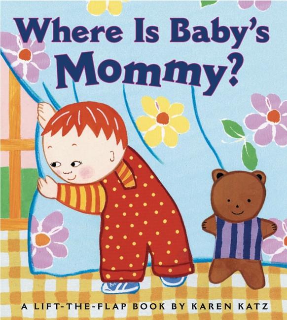 Book cover for Where Is Baby's Mommy?: A Karen Katz Lift-The-Flap Book (Repackage)