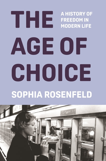 Book cover for Age of Choice: A History of Freedom in Modern Life