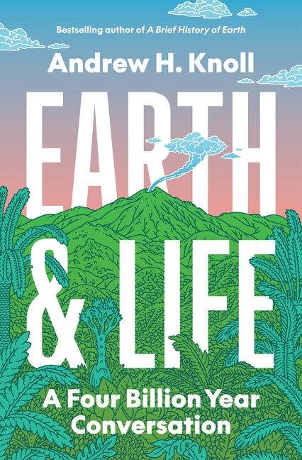 Book cover for Earth and Life: A Four Billion Year Conversation