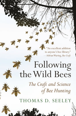Book cover for Following the Wild Bees: The Craft and Science of Bee Hunting
