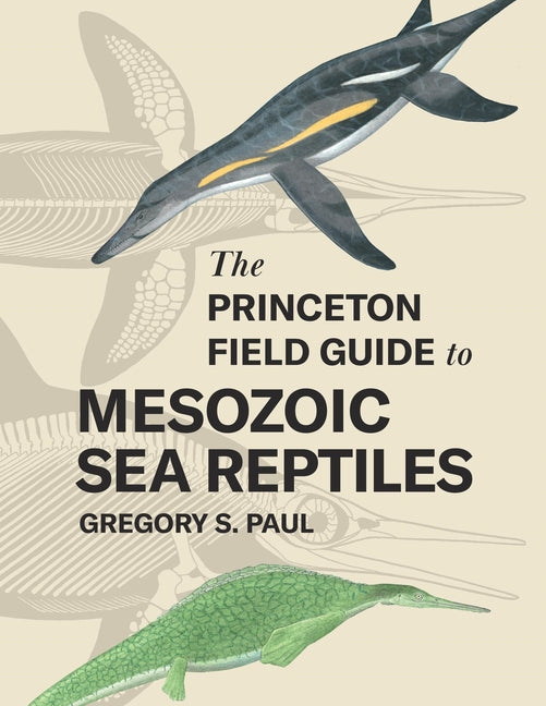 Book cover for Princeton Field Guide to Mesozoic Sea Reptiles
