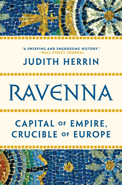 Book cover for Ravenna: Capital of Empire, Crucible of Europe