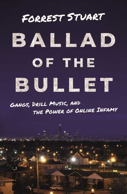 Book cover for Ballad of the Bullet: Gangs, Drill Music, and the Power of Online Infamy