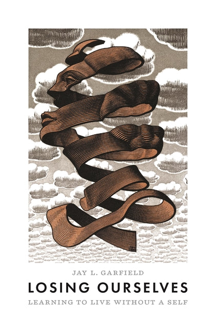 Book cover for Losing Ourselves: Learning to Live Without a Self