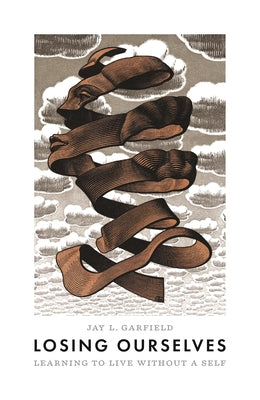 Book cover for Losing Ourselves: Learning to Live Without a Self