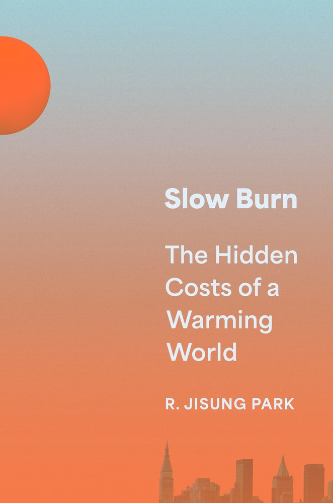 Book cover for Slow Burn: The Hidden Costs of a Warming World
