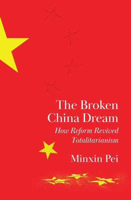 Book cover for Broken China Dream: How Reform Revived Totalitarianism