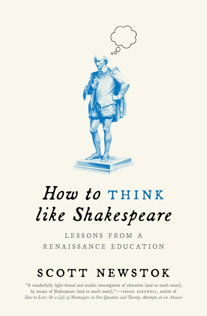 Book cover for How to Think Like Shakespeare: Lessons from a Renaissance Education