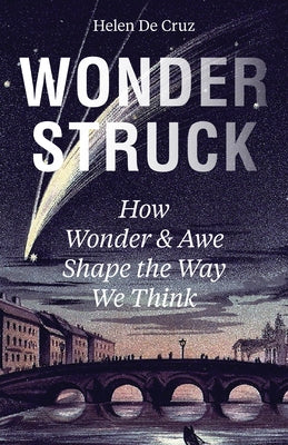 Book cover for Wonderstruck: How Wonder and Awe Shape the Way We Think