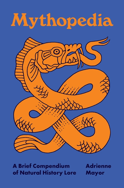 Book cover for Mythopedia: A Brief Compendium of Natural History Lore