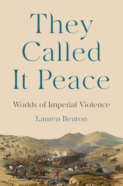 Book cover for They Called It Peace: Worlds of Imperial Violence