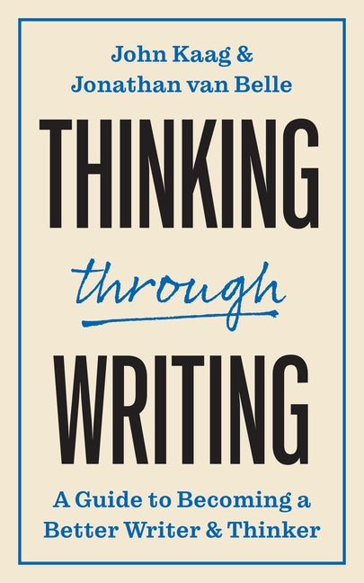 Book cover for Thinking Through Writing: A Guide to Becoming a Better Writer and Thinker