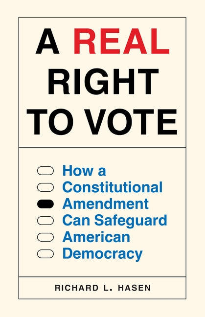 Book cover for A Real Right to Vote: How a Constitutional Amendment Can Safeguard American Democracy