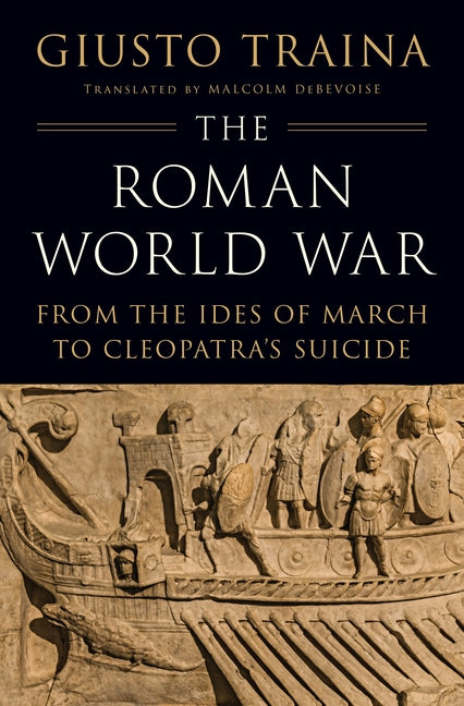 Book cover for Roman World War: From the Ides of March to Cleopatra's Suicide