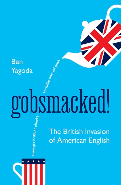 Book cover for Gobsmacked!: The British Invasion of American English