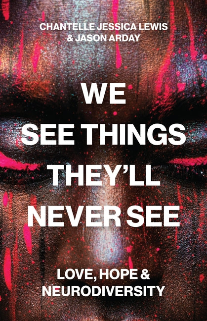 Book cover for We See Things They'll Never See: Love, Hope, and Neurodiversity