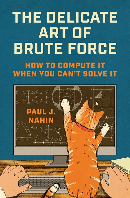 Book cover for Delicate Art of Brute Force: How to Compute It When You Can't Solve It