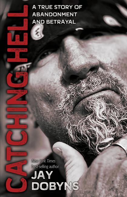 Book cover for Catching Hell: A True Story of Abandonment and Betrayal