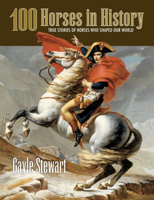 Book cover for 100 Horses in History: True Stories of Horses Who Shaped Our World