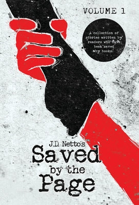 Book cover for Saved by the Page - Volume I: A Collection of Stories Written by Readers Who Have Been Saved by Books.