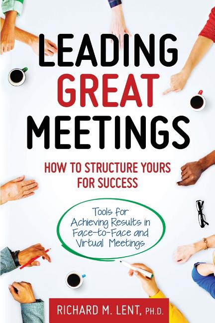 Book cover for Leading Great Meetings: How to Structure Yours for Success