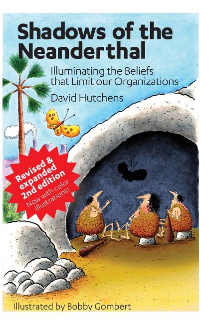 Book cover for Shadows of the Neanderthal: Illuminating the Beliefs that Limit Our Organizations