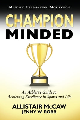 Book cover for Champion Minded: Achieving Excellence in Sports and Life