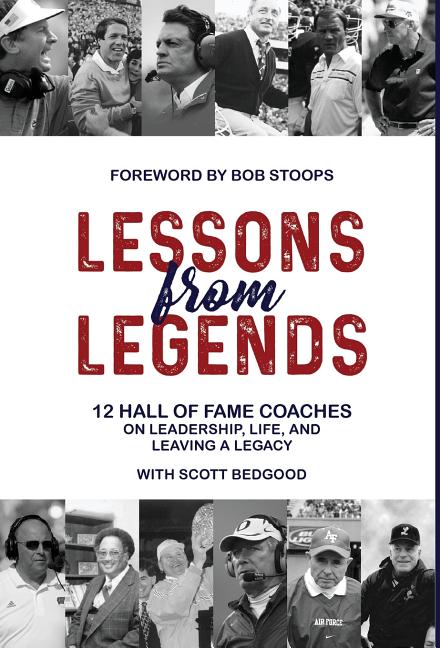 Book cover for Lessons from Legends: 12 Hall of Fame Coaches on Leadership, Life, and Leaving a Legacy