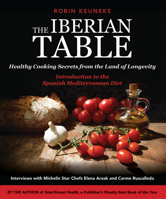 Book cover for Iberian Table: Healthy Cooking Secrets from the Land of Longevity--Introduction to the Spanish Mediterranean Diet