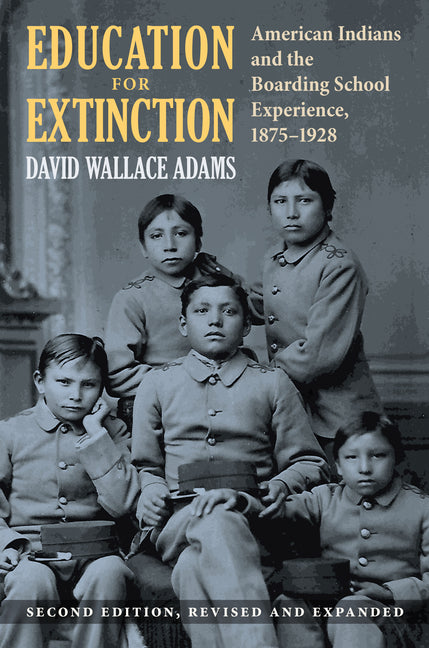 Book cover for Education for Extinction: American Indians and the Boarding School Experience, 1875-1928