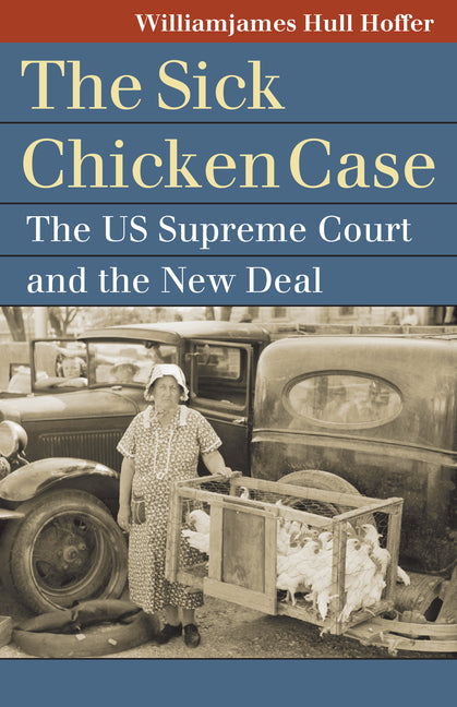 Book cover for Sick Chicken Case: The Us Supreme Court and the New Deal