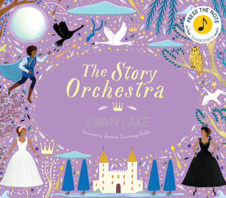 Book cover for The Story Orchestra: Swan Lake: Press the Note to Hear Tchaikovsky's Music